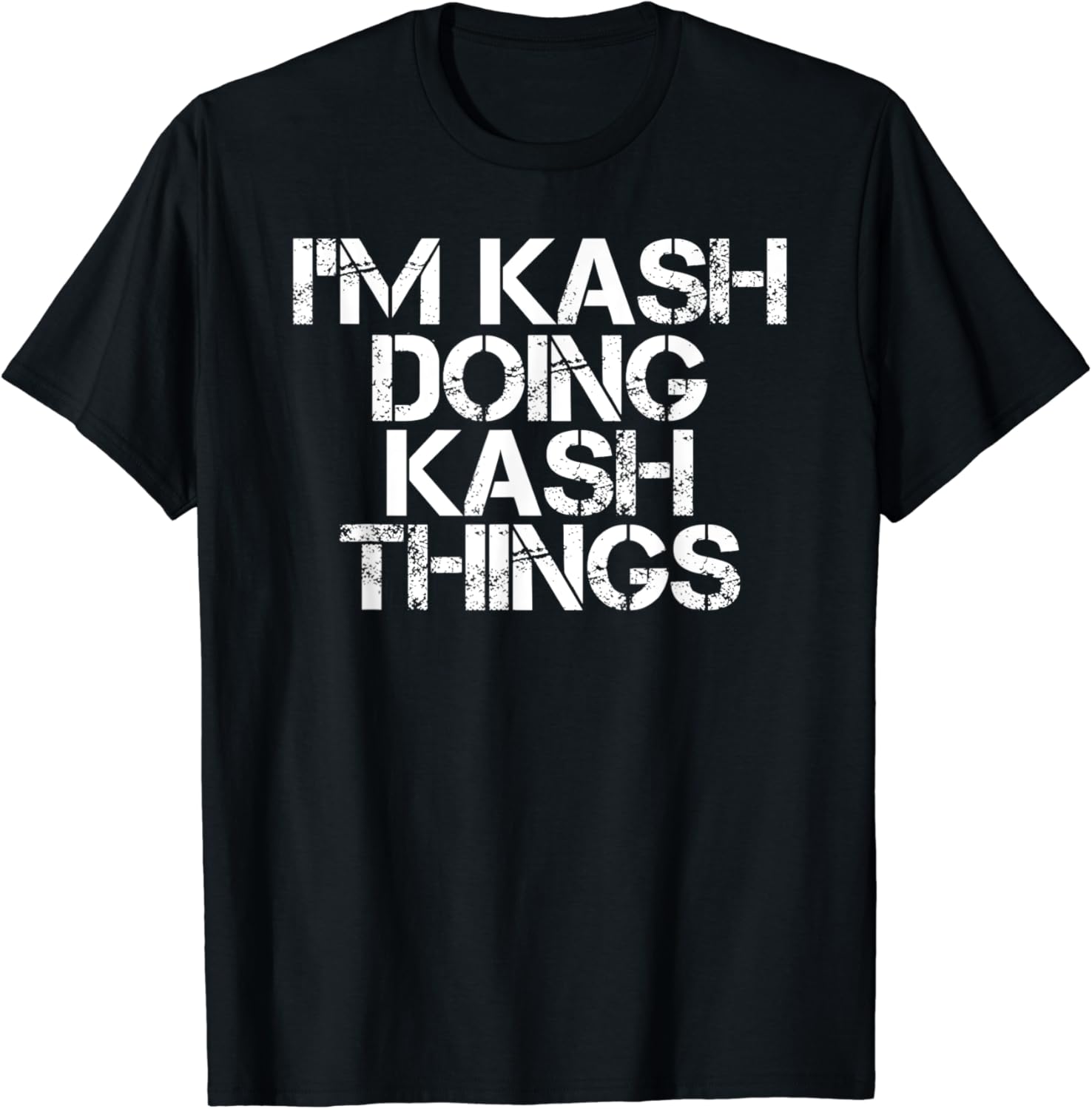 I'M KASH DOING KASH THINGS Name Funny Birthday Gift Idea T